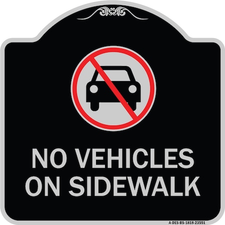 No Vehicles On Sidewalk Heavy-Gauge Aluminum Architectural Sign